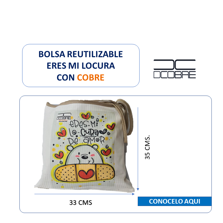 Bolsa Reutilizable Eres mi Locura, Con Cobre